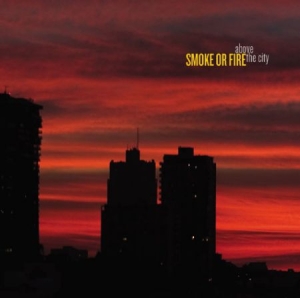 Smoke Or Fire - Above The City i gruppen CD / Pop-Rock hos Bengans Skivbutik AB (2279053)