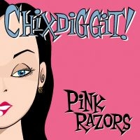 Chixdiggit! - Pink Razors i gruppen CD / Pop-Rock hos Bengans Skivbutik AB (2279058)