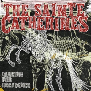 Sainte Catherines - Dancing For Decadence i gruppen CD / Pop-Rock hos Bengans Skivbutik AB (2279067)