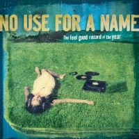 No Use For A Name - The Feel Good Record Of The Year (V i gruppen VINYL / Pop-Rock,Punk hos Bengans Skivbutik AB (2279079)