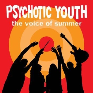Psychotic Youth - Voice Of Summer i gruppen CD / Pop-Rock hos Bengans Skivbutik AB (2279114)