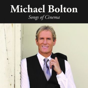 Michael Bolton - Songs Of Cinema i gruppen CD / Kommande / Pop hos Bengans Skivbutik AB (2279551)