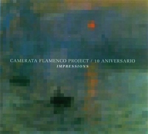 Camerata Flamenco Project - 10º Aniversario-Impressions (Cd+Dvd i gruppen CD / Jazz/Blues hos Bengans Skivbutik AB (2281353)