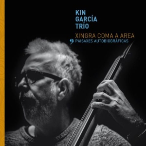 Garcia Kin (Trio) - Xingra Coma A Area i gruppen CD / Jazz/Blues hos Bengans Skivbutik AB (2281358)