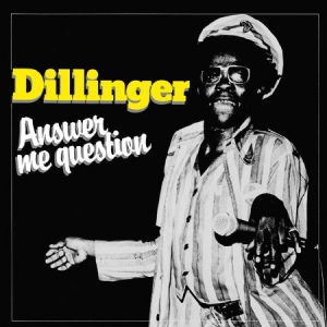 Dillinger - Answer Me Question i gruppen CD / Reggae hos Bengans Skivbutik AB (2281409)