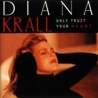 Diana Krall - Only Trust Your Hear i gruppen CD / Jazz hos Bengans Skivbutik AB (2282178)