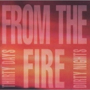 From The Fire - Thirty Days And Dirty Nights i gruppen CD / Hårdrock/ Heavy metal hos Bengans Skivbutik AB (2284766)