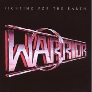 Warrior - Fighting For The Earth i gruppen CD / Hårdrock/ Heavy metal hos Bengans Skivbutik AB (2284793)