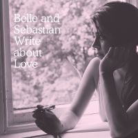 Belle And Sebastian - Write About Love i gruppen VINYL / Pop-Rock hos Bengans Skivbutik AB (2286541)