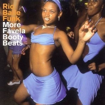 Various Artists - Rio Baile Funk - More Favela Booty i gruppen CD / Worldmusic/ Folkmusik hos Bengans Skivbutik AB (2287747)