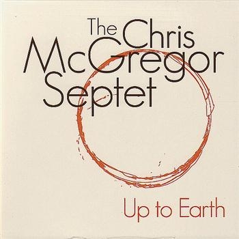 Mcgregor Chris Septet - Up To Earth i gruppen CD / Toppsäljare hos Bengans Skivbutik AB (2287903)