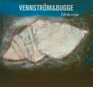 Vennström & Bugge - Till Det Eviga i gruppen CD / Pop hos Bengans Skivbutik AB (2287945)