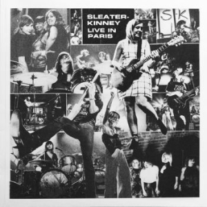 Sleater-Kinney - Live In Paris (Loser Edition) i gruppen VINYL / Pop-Rock hos Bengans Skivbutik AB (2298719)