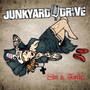 Junkyard Drive - Sin & Tonic i gruppen CD / Dansk Musik,Hårdrock hos Bengans Skivbutik AB (2298743)