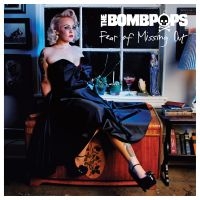 Bombpops The - Fear Of Missing Out (Vinyl) i gruppen VINYL / Pop-Rock hos Bengans Skivbutik AB (2298808)