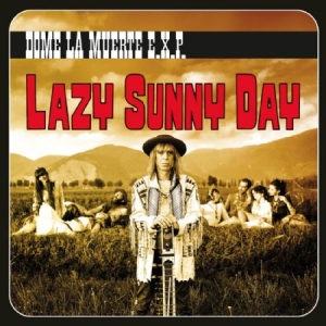 Dome La Muerte E.X.P. - Lazy Sunny Day i gruppen CD / Rock hos Bengans Skivbutik AB (2298881)