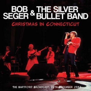 Seger Bob & The Silver Bullet Band - Christmas In Connecticut (Live Broa i gruppen CD / Pop-Rock hos Bengans Skivbutik AB (2300160)