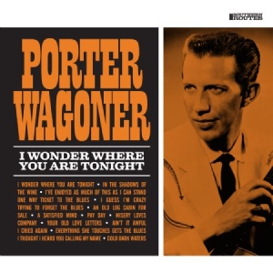 Wagoner Porter - I Wonder Where You Are Tonight i gruppen CD / Country hos Bengans Skivbutik AB (2300712)