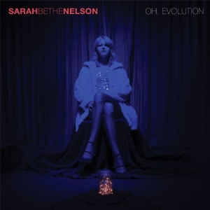 Nelson Sarah Beth - Oh, Evolution i gruppen CD / Pop-Rock hos Bengans Skivbutik AB (2300734)