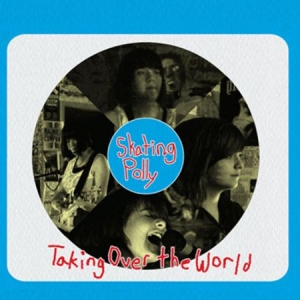 Skating Polly - Taking Over The World i gruppen CD / Pop hos Bengans Skivbutik AB (2300761)