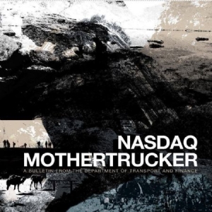 Nasdaq / Mother Trucker - A Bulletin From The Department Of T i gruppen VINYL / Pop-Rock hos Bengans Skivbutik AB (2301365)