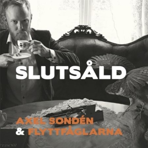 Sonden Axel & Flyttfåglarna - Slutsåld i gruppen CD / Pop-Rock hos Bengans Skivbutik AB (2301876)