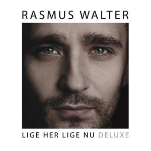 Walter Rasmus - Lige Her Lige Nu (Deluxe) i gruppen CD / Dansk Musik,Pop-Rock hos Bengans Skivbutik AB (2366272)