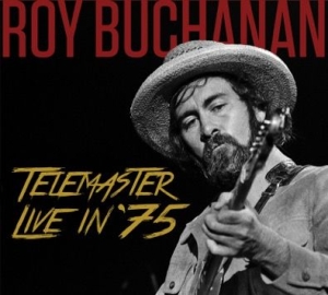 Buchanan Roy - Telemaster Live In '75 i gruppen CD / Jazz/Blues hos Bengans Skivbutik AB (2366320)