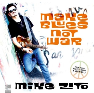 Zito Mike - Make Blues Not War i gruppen VINYL / Pop-Rock hos Bengans Skivbutik AB (2366332)