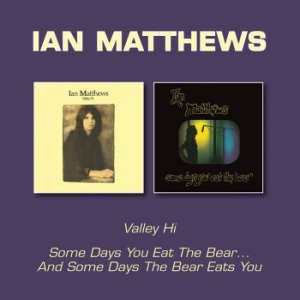 Matthews Ian - Valley Hi/Some Days You Eat The Bea i gruppen CD / Rock hos Bengans Skivbutik AB (2366364)