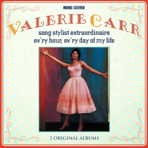 Valerie Carr - Song Stylist Extraordinaire/ Ev'ry Hour, Ev'ry Day Of My Life i gruppen CD / Pop-Rock,RnB-Soul hos Bengans Skivbutik AB (2377215)