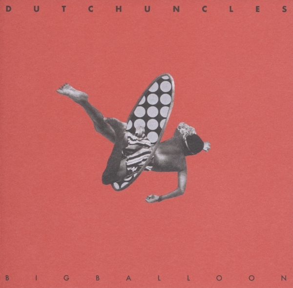Dutch Uncles - Big Balloon i gruppen CD / Toppsäljare hos Bengans Skivbutik AB (2377318)