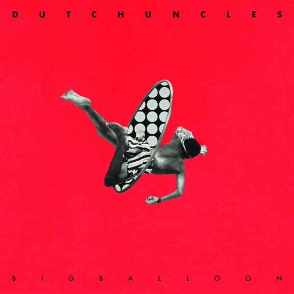 Dutch Uncles - Big Balloon i gruppen VINYL / Toppsäljare hos Bengans Skivbutik AB (2377319)