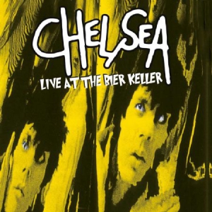 Chelsea - Live At The Bier Keller i gruppen CD / Pop-Rock hos Bengans Skivbutik AB (2377335)