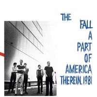 Fall The - A Part Of America Therein 1981 i gruppen VINYL / Pop-Rock hos Bengans Skivbutik AB (2377992)