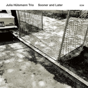 Julia Hülsmann Trio - Sooner And Later i gruppen CD / Jazz hos Bengans Skivbutik AB (2379905)