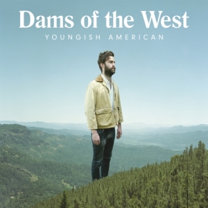 Dams Of The West - Youngish American i gruppen CD / Pop-Rock hos Bengans Skivbutik AB (2384548)