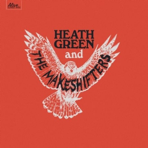 Green Heath & The Makeshifters - Heath Green And The Makeshifters i gruppen VI TIPSAR / Lagerrea / CD REA / CD POP hos Bengans Skivbutik AB (2385553)