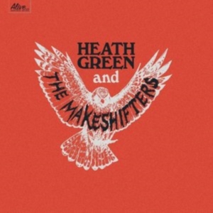 Green Heath & The Makeshifters - Heath Green And The Makeshifters i gruppen CD / Pop-Rock hos Bengans Skivbutik AB (2385553)