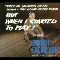 Egerbladh Berndt And His Quartet - But When I Started To Play! i gruppen CD / Jazz,Svensk Musik hos Bengans Skivbutik AB (2385585)
