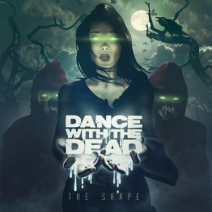 Dance With The Dead - The Shape i gruppen CD / Dance-Techno hos Bengans Skivbutik AB (2389590)