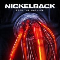 NICKELBACK - FEED THE MACHINE i gruppen ÖVRIGT / Kampanj 10CD 400 hos Bengans Skivbutik AB (2391318)