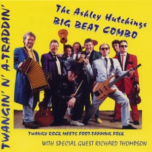Hutchings Ashley & Big Beat Combo - Twangin'n'a-Traddin' Revisited i gruppen CD / Rock hos Bengans Skivbutik AB (2392122)
