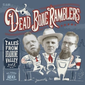Dead Bone Ramblers - Tales From Deadbone Valley Vol.1 i gruppen CD / Rock hos Bengans Skivbutik AB (2392182)