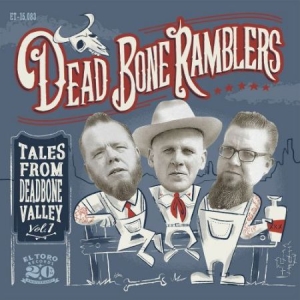 Dead Bone Ramblers - Tales From Deadbone Valley Vol.1 i gruppen CD / Rock hos Bengans Skivbutik AB (2392182)