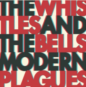 Whistles & The Bells The - Modern Plagues i gruppen VINYL / Pop-Rock hos Bengans Skivbutik AB (2392762)