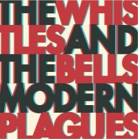 Whistles & The Bells The - Modern Plagues i gruppen CD / Pop-Rock hos Bengans Skivbutik AB (2392763)