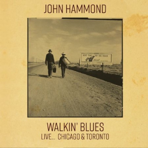 Hammond John - Walkin' Blues - LiveChicago & Toro in the group CD / Jazz/Blues at Bengans Skivbutik AB (2392896)