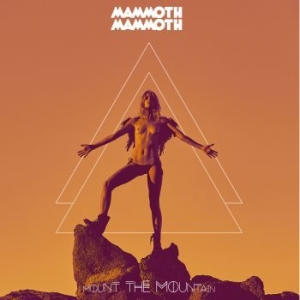 Mammoth Mammoth - Mount The Mountain - Digipack i gruppen CD / Hårdrock,Pop-Rock hos Bengans Skivbutik AB (2396014)
