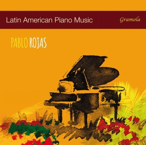 Pablo Rojas - Latin American Piano Music i gruppen Externt_Lager / Naxoslager hos Bengans Skivbutik AB (2397006)